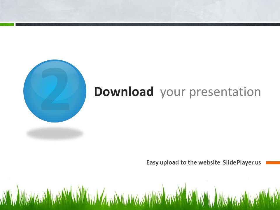2 Download your presentation Easy upload to the website SlidePlayer.us